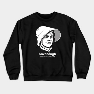 Brett Kavanaugh Protest, Handmaid Crewneck Sweatshirt